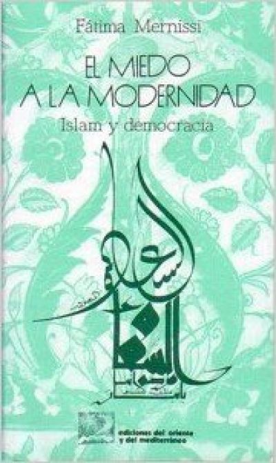 El miedo a la Modernidad Fatima Mernissi