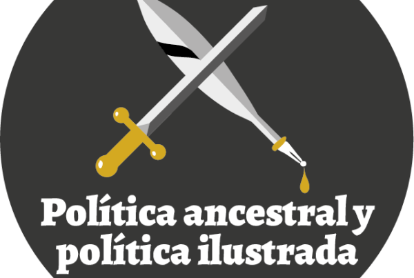 El Panóptico 30 Política ancestral y política ilustrada